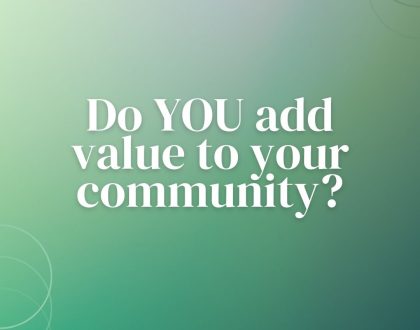 Add value to your community!