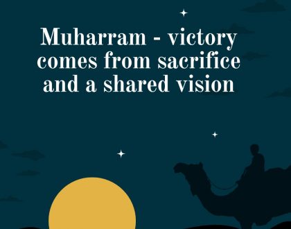 Muharram - victory comes from sacrifice and a shared vision